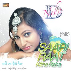 SAARI RAAT KITHE REHA-Jz9TYg1xY0o