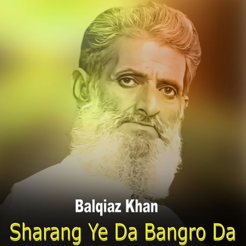 Sharang Ye Da Bangro Da