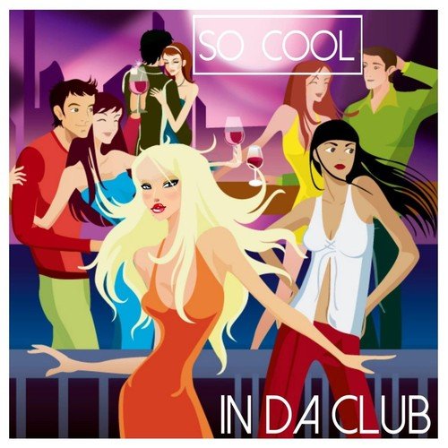 Sax De Rio - Song Download from So Cool - In Da Club @ JioSaavn