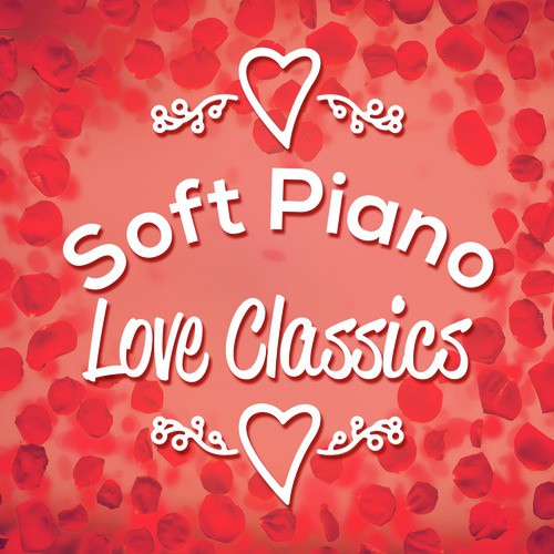 Soft Piano Love Classics