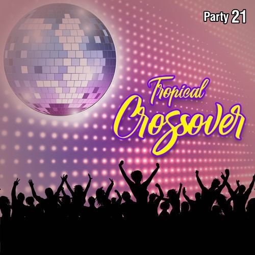 Tropical Crossover Party, Vol.21