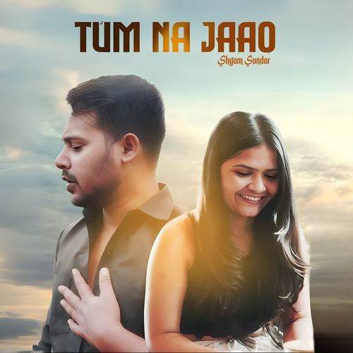 Tum Na Jaao