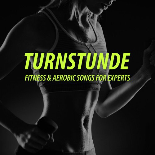 Turnstunde: Fitness & Aerobic Songs for Experts