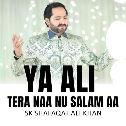 Ya Ali Tera Naa Nu Salam Aa