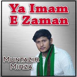 Ya Imam E Zaman-FiQDYUZnYEA