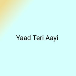 Yaad Teri Aayi-HStSQk1cT1o