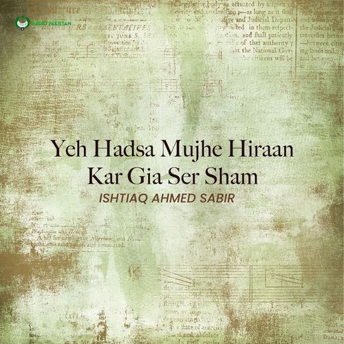 Yeh Hadsa Mujhe Hiraan Kar Gia Ser Sham