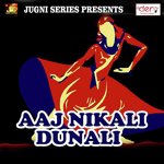 Aaj Nikali Dunali