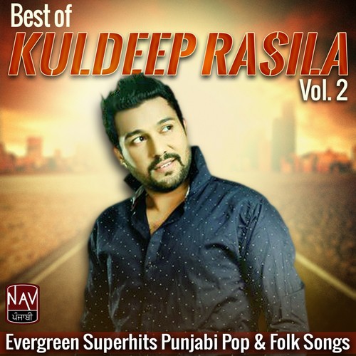 Best Of Kuldeep Rasila, Vol. 2 Evergreen Super Hits Punjabi Pop, Folk Songs