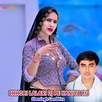 CHHORI LALARI DJ PE KANIYA KU