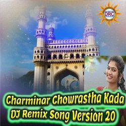 Charminar Chowrastha Kada (DJ Remix Song Version 20)-Qy4aSwRZBkI