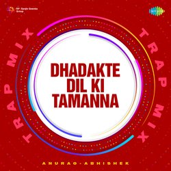 Dhadakte Dil Ki Tamanna - Trap Mix-RwMHcBZgW1c