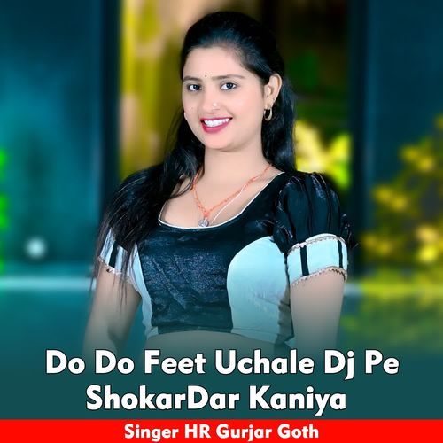 Do Do Feet Uchale Dj Pe ShokarDar Kaniya