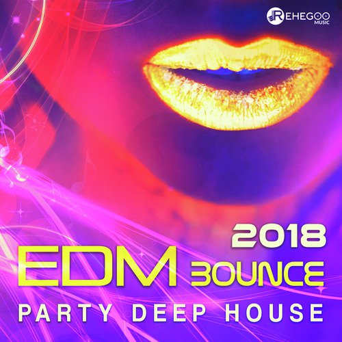 EDM Bounce Party 2018 (Deep House Dancefloor Music)