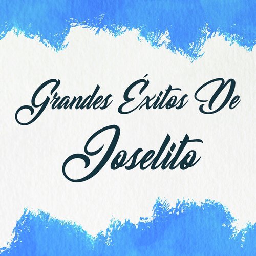 Grandes Éxitos de Joselito