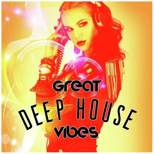 Great Deep House Vibes