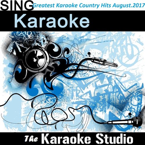 Greatest Karaoke Country Hits August.2017