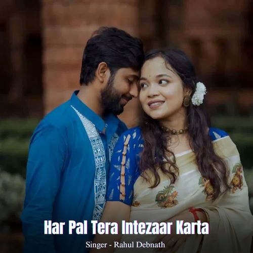 Har Pal Tera Intezaar Karta