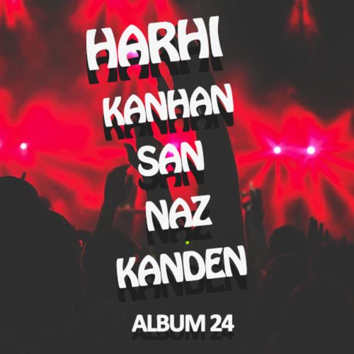Harhi Kanhan San Naz Kanden, Vol. 24