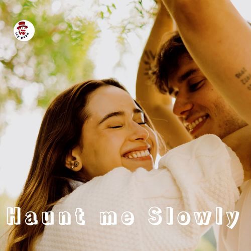 Haunt Me Slowly