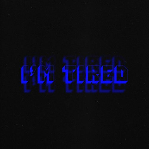 I’M TIRED cover art