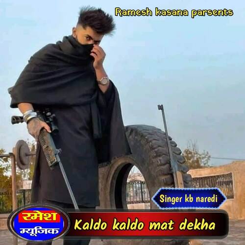 Kaldo Kaldo Mat Dekha