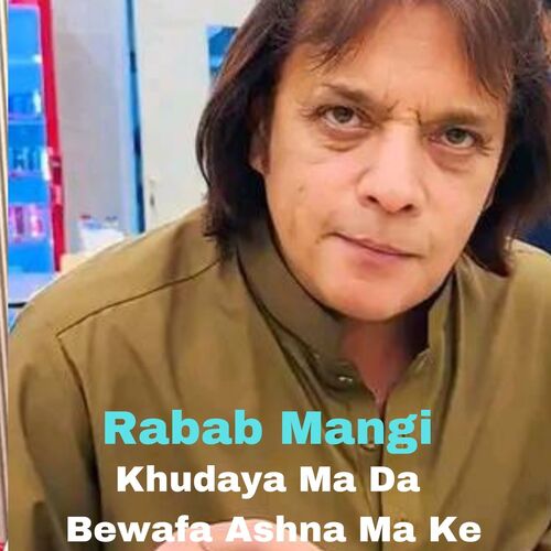 Khudaya Ma Da Bewafa Ashna Ma Ke