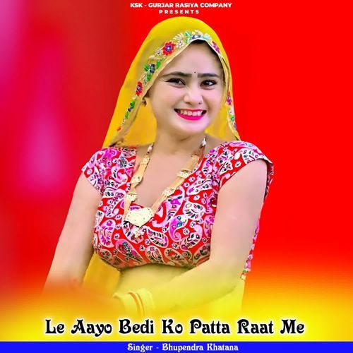 Le Aayo Bedi Ko Patta Raat Me