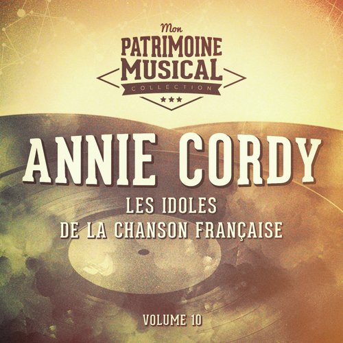 Les idoles de la chanson française : annie cordy, vol. 10 (bonus et raretés)