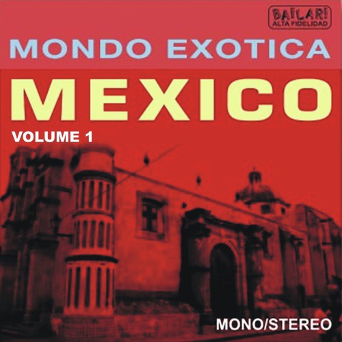 MONDO EXCOTICA - MEXICO, Volume 1