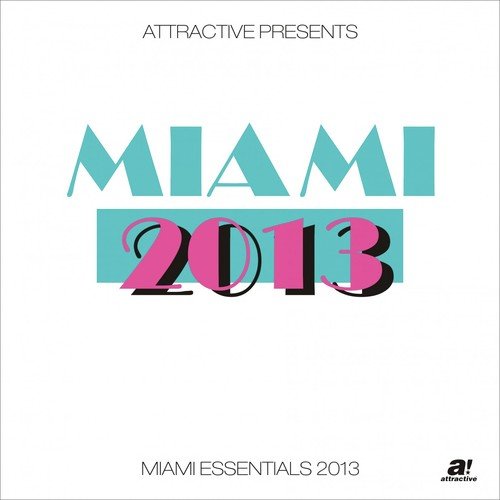 Miami Essentials 2013 - Presented by Attractive