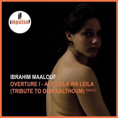 Overture I - Alf Leila Wa Leila (Tribute To Oum Kalthoum)