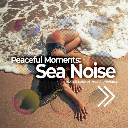 Peaceful Moments: Sea Noise