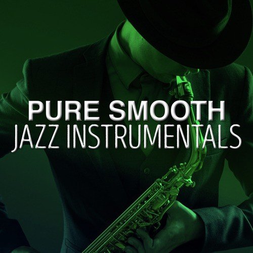 Pure Smooth Jazz Instrumentals