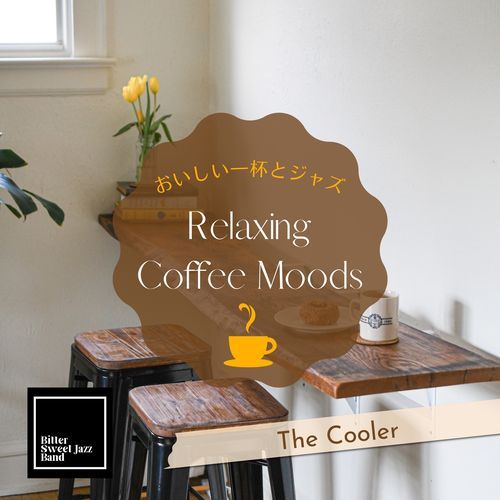 Relaxing Coffee Moods:おいしい一杯とジャズ - The Cooler