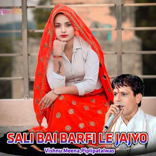 SALI BAI BARFI LE JAJYO