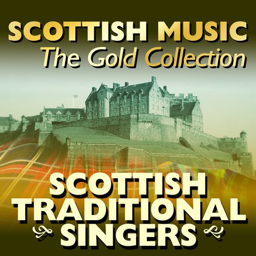 Scottish Music: The Gold Collection, Scottish Traditional Singers