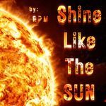 Shine Like The Sun