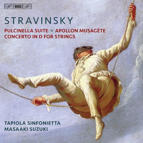 Stravinsky: Pulcinella Suite, Apollon musagète & Concerto for Strings in D Major