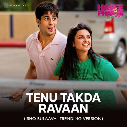 Tenu Takda Ravaan (Ishq Bulaava - Trending Version) cover art