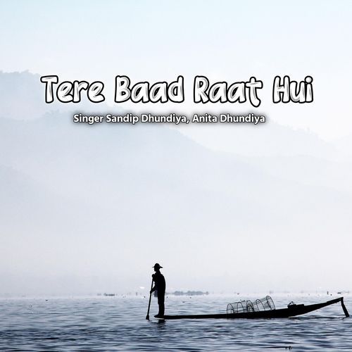 Tere Baad Raat Hui