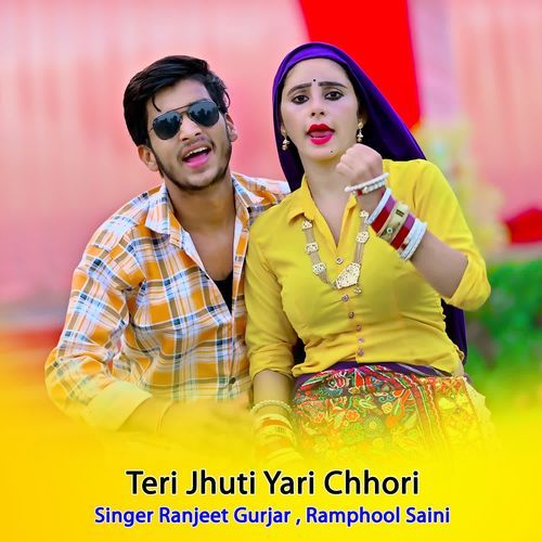 Teri Jhuti Yari Chhori