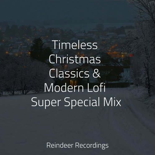 Timeless Christmas Classics & Modern Lofi Super Special Mix