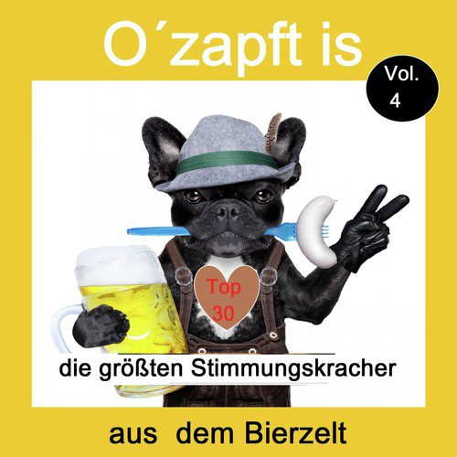 Top 30: O' zapft is - Die größten Stimmungskracher aus dem Bierzelt, Vol. 4