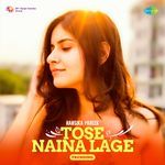 Tose Naina Lage - Trending