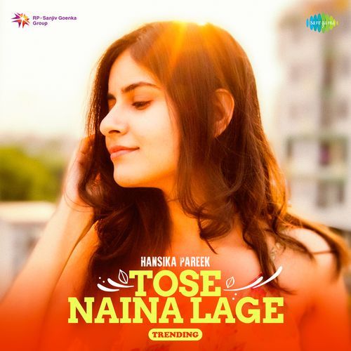 Tose Naina Lage - Trending