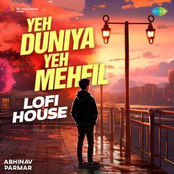 Yeh Duniya Yeh Mehfil - Lofi House-PyMGVzB0YXc