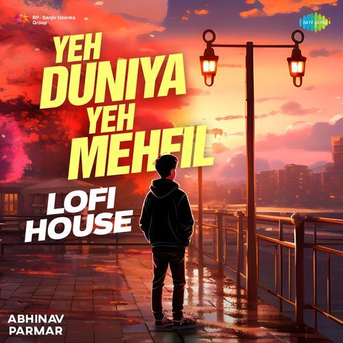 Yeh Duniya Yeh Mehfil - Lofi House