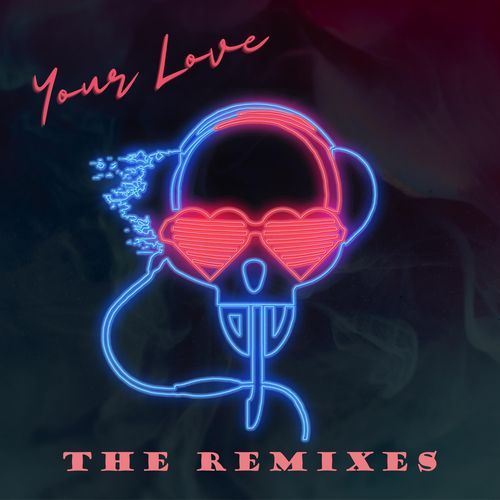 Your Love (The Remixes)_poster_image