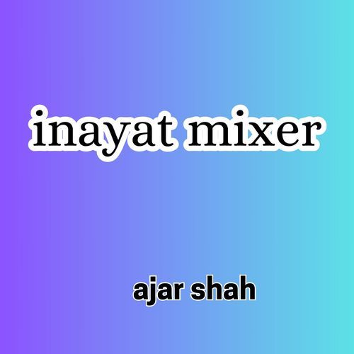 inayat mixer